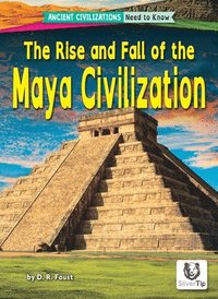 bokomslag The Rise and Fall of the Maya Civilization