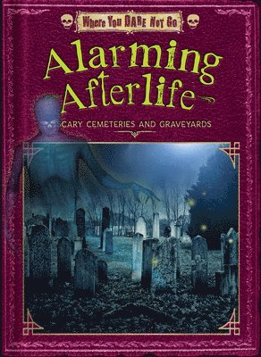 Alarming Afterlife: Scary Cemeteries and Graveyards 1