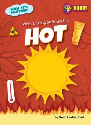 What's Going on When It's Hot 1