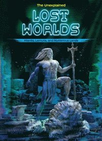 bokomslag Lost Worlds: Atlantis, Lemuria, and Mysterious Lands