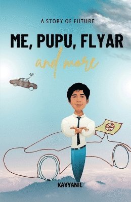 Kavyanil - Me, Pupu, Flyar and more, Häftad
