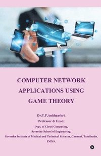 bokomslag Computer Network Applications using Game Theory