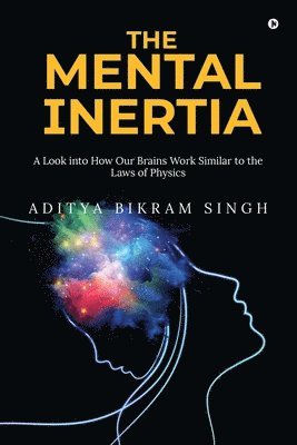 Aditya Bikram Singh - Mental Inertia, Häftad