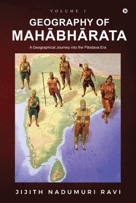 bokomslag Geography of Mahabharata - Volume 1