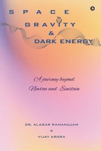 bokomslag Space, Gravity and Dark Energy