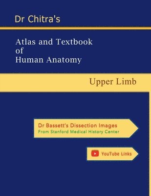 Dr Chitra's Atlas and Textbook of Human Anatomy - Upper Limb 1