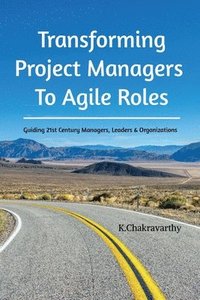 bokomslag Transforming Project Managers To Agile Roles