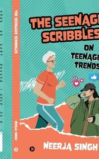 bokomslag The Seenager Scribbles: On Teenager Trends