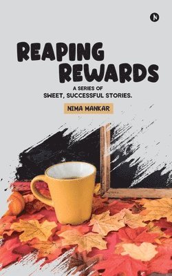 Reaping Rewards 1