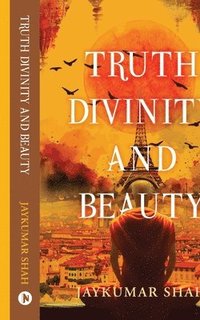 bokomslag Truth Divinity and Beauty