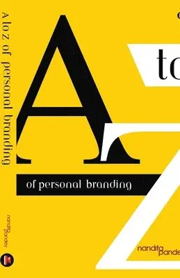 Nandita Pandey - A to Z of personal branding, Häftad. Tillgänglighet: Tillfälligt slut