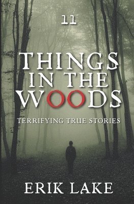 Erik Lake - Things in the Woods, Häftad