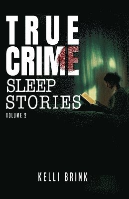 Kelli Brink - True Crime Sleep Stories, Häftad. Tillgänglighet: Lägg i varukorg