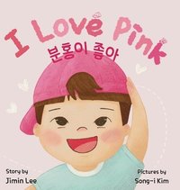 bokomslag I Love Pink: Bilingual Korean-English Children's Book