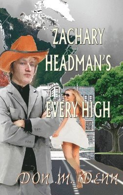 Don M Denn, Don M. Denn, DON  M DENN - Zachary Headman's Every High, Inbunden