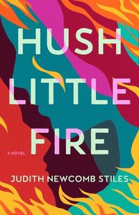 bokomslag Hush Little Fire