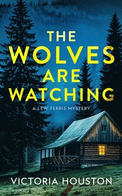 Victoria Houston - Wolves Are Watching, Häftad