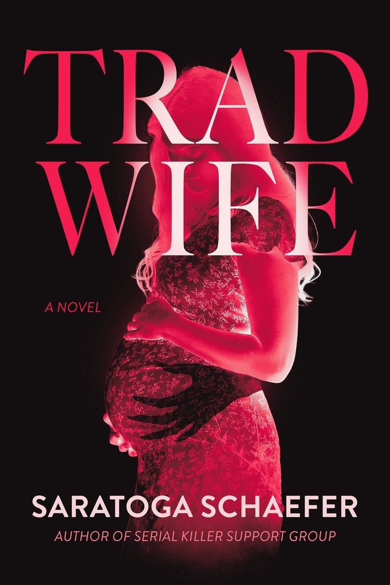 Saratoga Schaefer - Trad Wife, Häftad