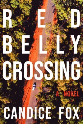 Candice Fox - Redbelly Crossing, Inbunden