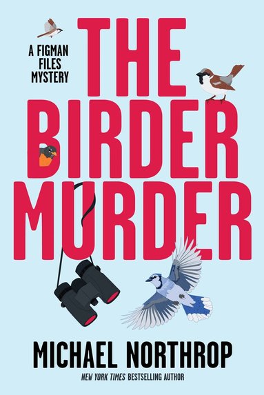 Michael Northrop - Birder Murder, Inbunden