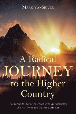 bokomslag Radical Journey to the Higher Country