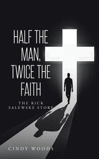 bokomslag Half the Man, Twice the Faith