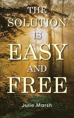 Julie Marsh, Marsh,Julie, - Solution Is Easy and Free, Häftad