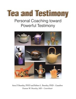 bokomslag Tea and Testimony: Personal Coaching toward Powerful Testimony