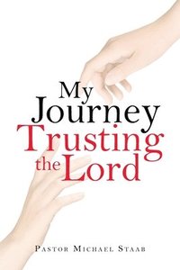bokomslag My Journey Trusting the Lord