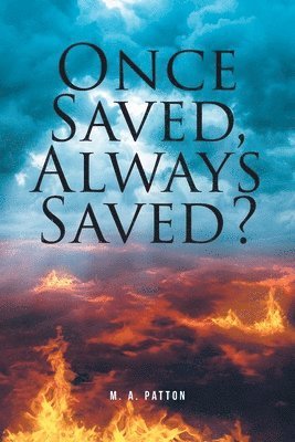 Once Saved, Always Saved? 1