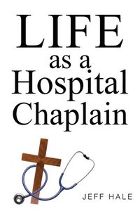bokomslag Life as a Hospital Chaplain