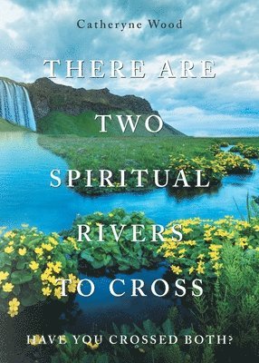 bokomslag There are Two Spiritual Rivers to Cross