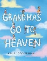 bokomslag Grandmas Go to Heaven