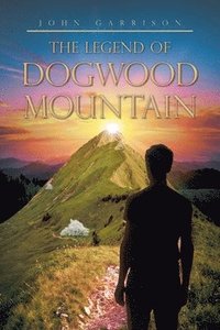 bokomslag The Legend of Dogwood Mountain