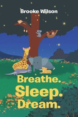 Breathe. Sleep. Dream. 1