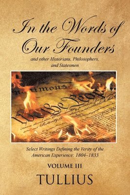 Tullius - In the Words of Our Founders and Other Historians, Philosophers, and Statesmen, Häftad