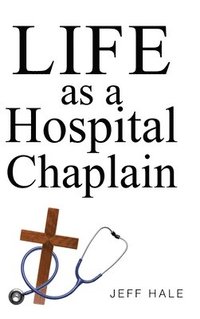 bokomslag Life as a Hospital Chaplain