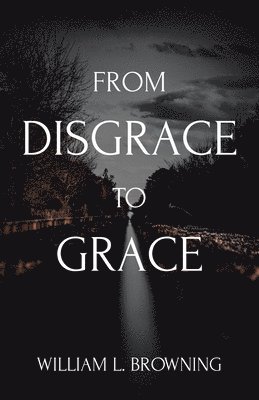 From Disgrace to Grace 1