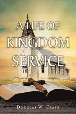 Douglas W Crabb, Douglas W. Crabb, W. Crabb,Douglas - Life of Kingdom Service, Häftad