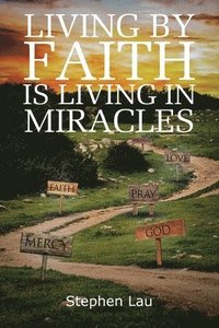 bokomslag Living by Faith Is Living in Miracles