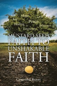bokomslag Mustard Seed Faith To Unshakable Faith