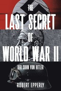 bokomslag The Last Secret of World War II