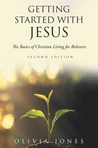 bokomslag Getting Started with Jesus: The Basics of Christian Living for Believers Second Edition