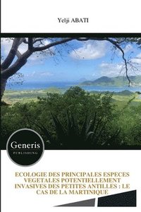 bokomslag Ecologie Des Principales Especes Vegetales Potentiellement Invasives Des Petites Antilles