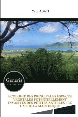 Ecologie Des Principales Especes Vegetales Potentiellement Invasives Des Petites Antilles 1