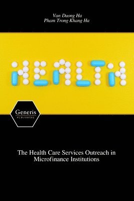 bokomslag Health Care Services Outreach in Microfinance Institutions