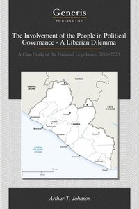 bokomslag The Involvement of the People in Political Governance - A Liberian Dilemma