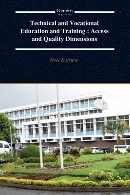 Technical and Vocational Education and Training: Access and Quality Dimensions 1