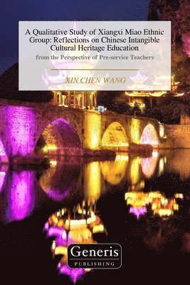 Xin Chen Wang, XIN CHEN WANG - Qualitative Study of Xiangxi Miao Ethnic Group, Häftad
