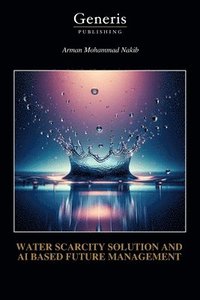 bokomslag Water Scarcity Solution and AI Based Future Management